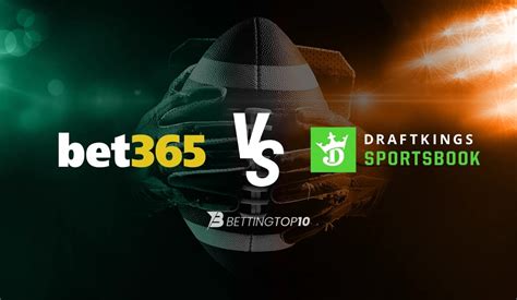 DraftKings vs Bet365 Comparison .